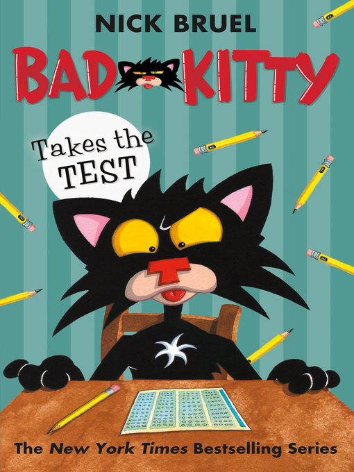 Title details for Bad Kitty Takes the Test by Nick Bruel - Wait list